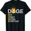 Do Only Good T-Shirt Everyday Cool Doge Coin Crypto Currency