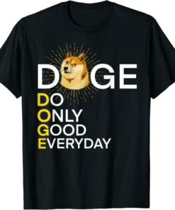 Do Only Good T-Shirt Everyday Cool Doge Coin Crypto Currency