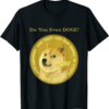 Doge Coin T-Shirt Do You Even Dogecoin
