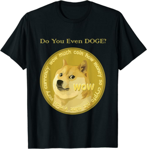 Doge Coin T-Shirt Do You Even Dogecoin
