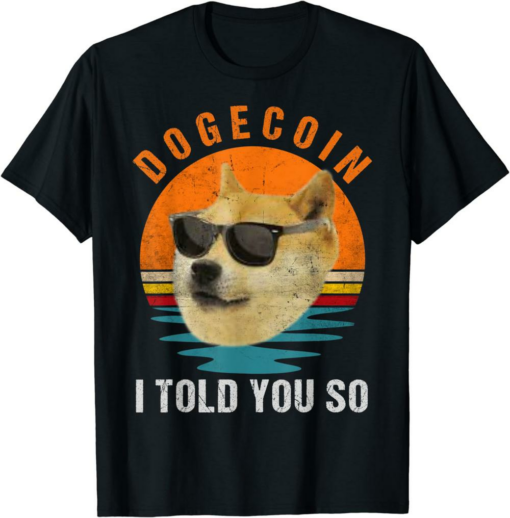 Doge Coin T-Shirt Dogecoin I Told You So HODL Crypto Funny