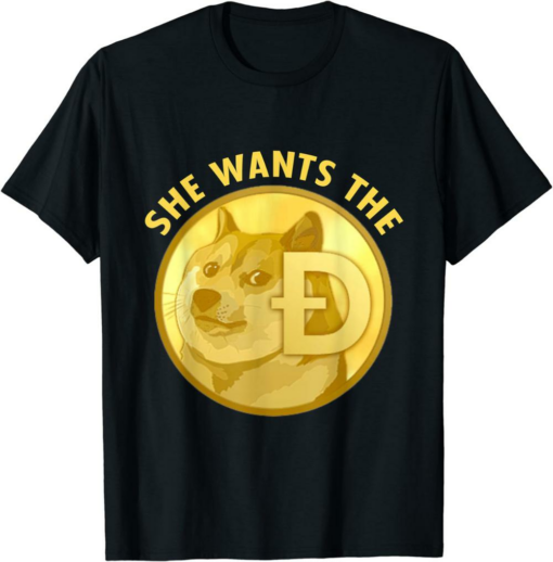 Doge Coin T-Shirt Funny She Wants The D Dogecoin Crypto