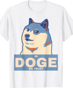 Doge Coin T-Shirt In Doge We Trust Dogecoin Cryptocurrency