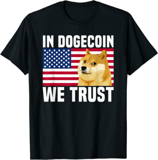 Doge Coin T-Shirt In Dogecoin We Trust