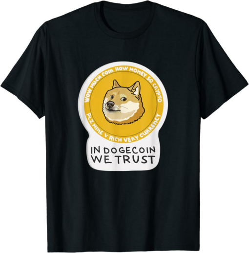 Doge Coin T-Shirt In Dogecoin We Trust Wow Much Crypto