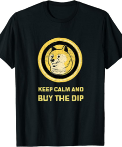 Doge Coin T-Shirt Keep Calm And Buy The Dip Outfit For