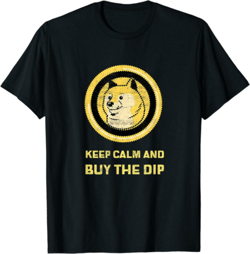 Doge Coin T-Shirt Keep Calm And Buy The Dip Outfit For