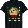 Doge Coin T-Shirt To The Moon And Beyond Cool