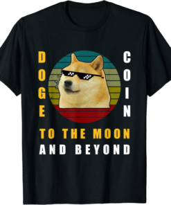 Doge Coin T-Shirt To The Moon And Beyond Cool