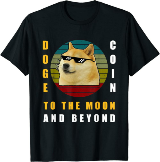 Doge Coin T-Shirt To The Moon And Beyond Cool