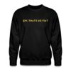 Ew That’s So Fiat Bitcoin Crewneck Sweatshirt