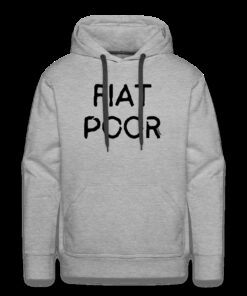 Fiat Poor Bitcoin Hoodie Sweatshirt