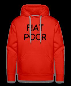 Fiat Poor Bitcoin Hoodie Sweatshirt 2 Fiat Poor Bitcoin Hoodie Sweatshirt 3