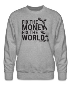 Fix The Money Fix The World Bitcoin Crewneck Sweatshirt Fix The Money Fix The World Bitcoin Crewneck Sweatshirt