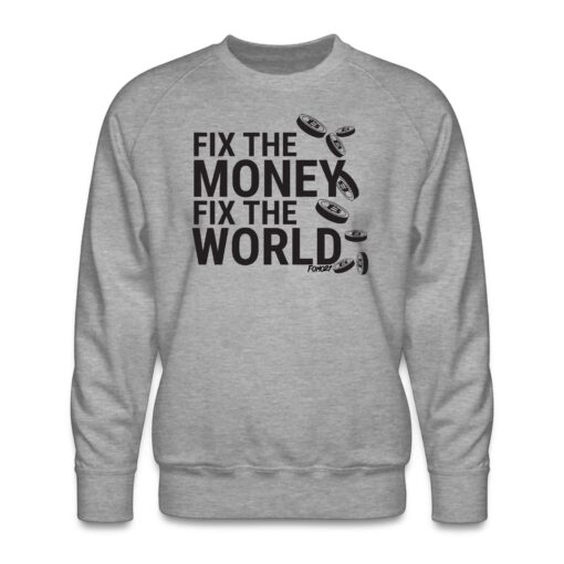 Fix The Money Fix The World Bitcoin Crewneck Sweatshirt
