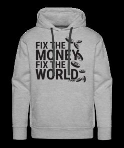 Fix The Money Fix The World Bitcoin Hoodie Sweatshirt