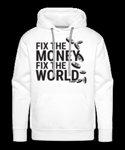 Fix The Money Fix The World Bitcoin Hoodie Sweatshirt