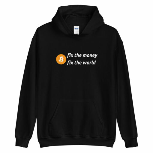 Fix The Money Fix The World Unisex Bitcoin Hoodie