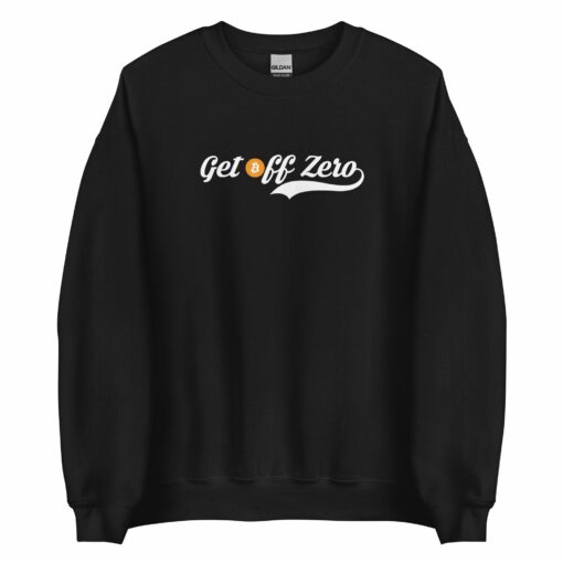 Get Off Zero Sweatshirt