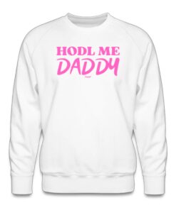 HODL Me Daddy Bitcoin Crewneck Sweatshirt