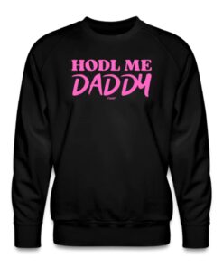 HODL Me Daddy Bitcoin Crewneck Sweatshirt