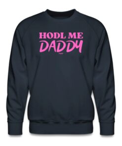 HODL Me Daddy Bitcoin Crewneck Sweatshirt 3