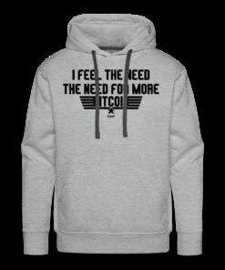 I Feel The Need The Need For More Bitcoin Hoodie Sweatshirt