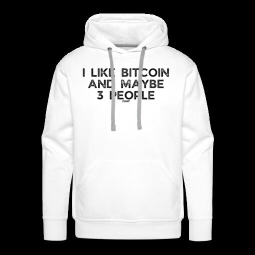 I Like Bitcoin And Maybe 3 People Hoodie Sweatshirt