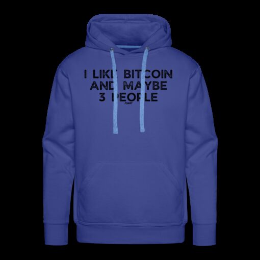 I Like Bitcoin And Maybe 3 People Hoodie Sweatshirt