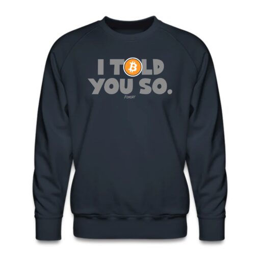 I Told You So Bitcoin Crewneck Sweatshirt