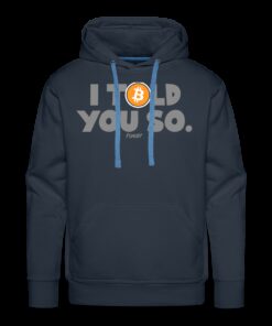 I Told You So Bitcoin Hoodie Sweatshirt
