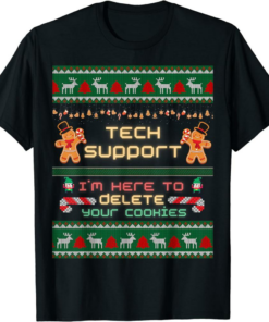 I’m Here For The Tech T-Shirt Tech Support Christmas