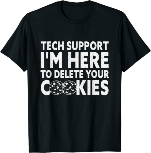 I’m Here For The Tech T-Shirt Tech Support I’m Here Funny