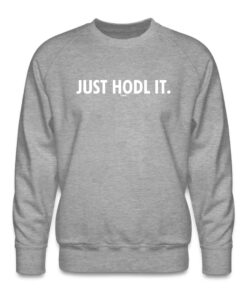Just HODL It Bitcoin Crewneck Sweatshirt