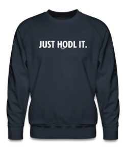 Just HODL It Bitcoin Crewneck Sweatshirt 2 Just HODL It Bitcoin Crewneck Sweatshirt 3