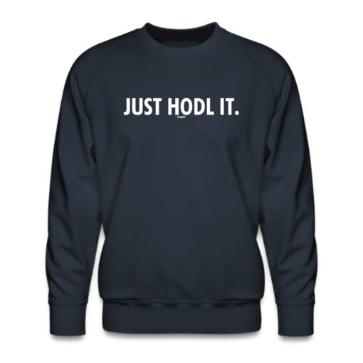 Just HODL It Bitcoin Crewneck Sweatshirt