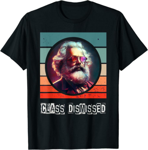 Karl Marx T-Shirt Class Dismissed Socialist Communist