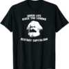 Karl Marx T-Shirt When Life Gives You Lemons Destroy