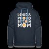 Loud & Proud Bitcoin Mom Hoodie Sweatshirt