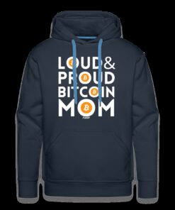 Loud & Proud Bitcoin Mom Hoodie Sweatshirt