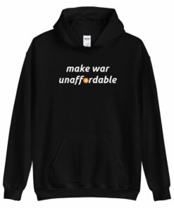Make War Unaffordable Bitcoin Hoodie
