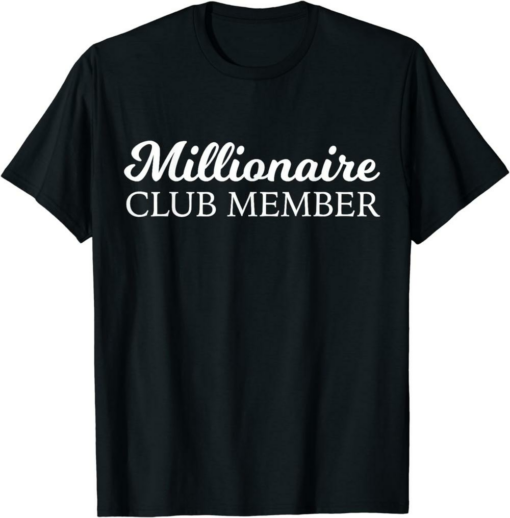 Millionaire T-Shirt Club Member Entrepreneur Cool Training