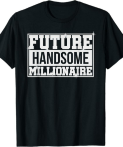 Millionaire T-Shirt Future Handsome Mindset Million