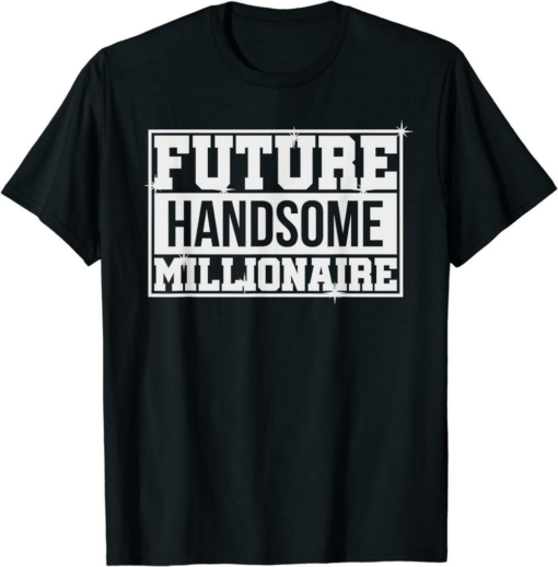 Millionaire T-Shirt Future Handsome Mindset Million