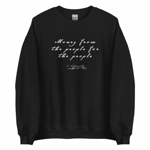 Money From The People For The People Sweatshirt