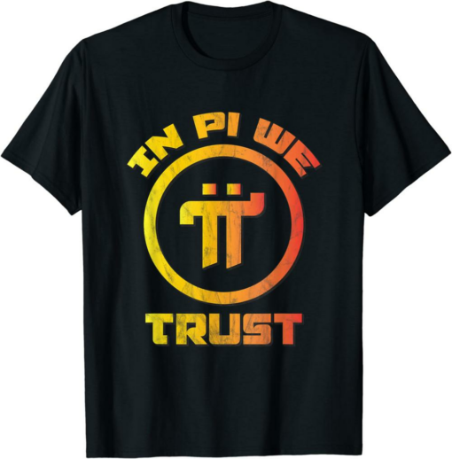 Pi Coin T-Shirt Pi Network Pioneer Crypto In Pi We Trust