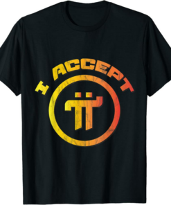 Pi Coin T-Shirt Pi Network Pioneer Cryptocurrency I Accept