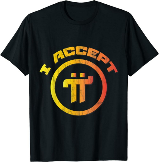 Pi Coin T-Shirt Pi Network Pioneer Cryptocurrency I Accept