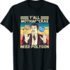 Polygon Blockchain T-Shirt Y’all Motha Fuckas Need Polygon