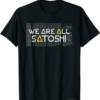 Satoshi T-Shirt All Satoshi Genesis Bitcoin BTC Blockchain